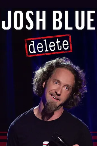 Josh Blue: Delete海报