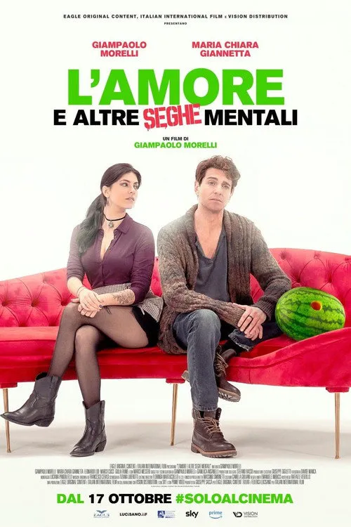 L'amore e altre seghe mentali海报