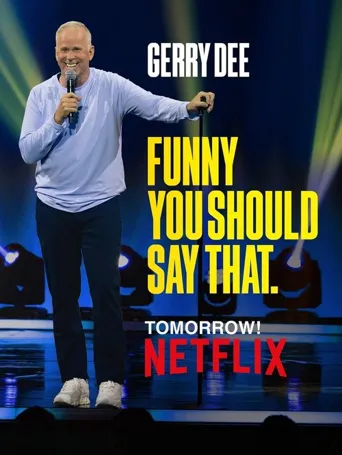 Gerry Dee: Funny You Should Say That海报