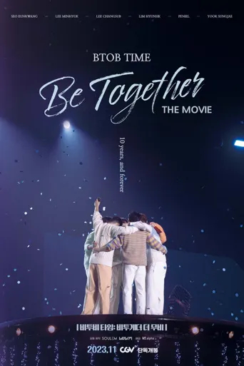 BTOB TIME: Be Together The Movie海报