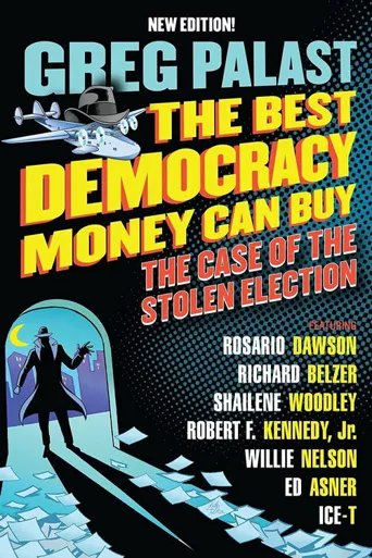 The Best Democracy Money Can Buy海报