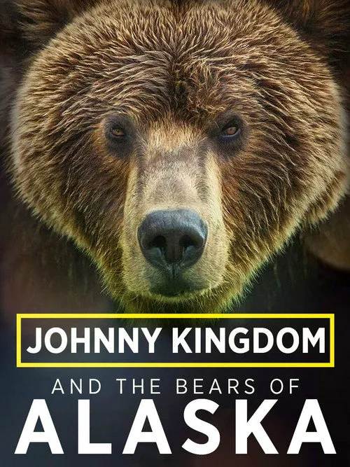 Johnny Kingdom and the Bears of Alaska海报
