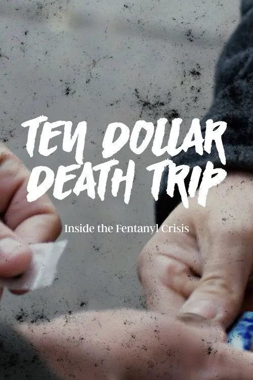 Ten Dollar Death Trip: Inside the Fentanyl Crisis海报