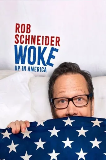 Rob Schneider: Woke Up in America海报