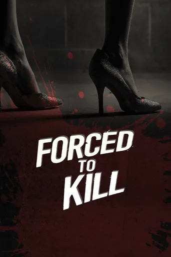 Forced to Kill海报