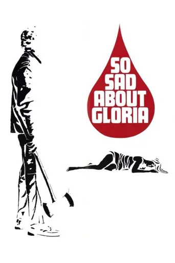 So Sad About Gloria海报