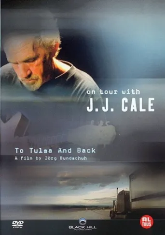 To Tulsa and Back: On Tour with J.J. Cale海报