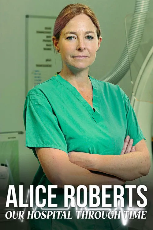 Alice Roberts: Our Hospital Through Time 第 1 季海报