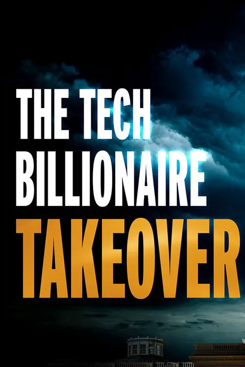 The Tech Billionaire Takeover海报