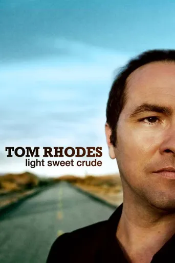 Tom Rhodes: Light, Sweet, Crude海报