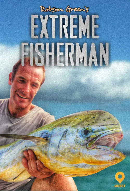 Robson Green: Extreme Fisherman 第 1 季海报
