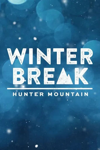 Winter Break: Hunter Mountain 第 1 季海报