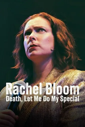 Rachel Bloom: Death, Let Me Do My Special海报