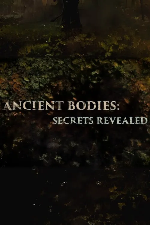 Ancient Bodies: Secrets Revealed 第 1 季海报