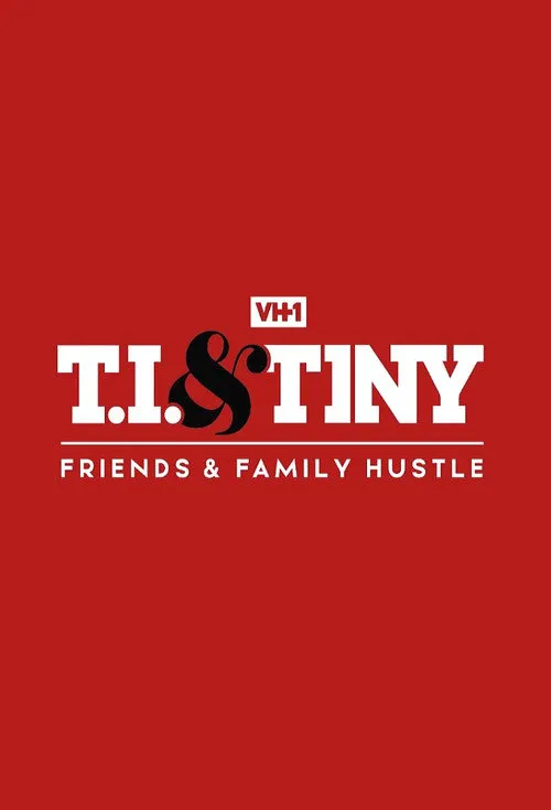 T.I. & Tiny: Friends & Family Hustle 第 3 季海报