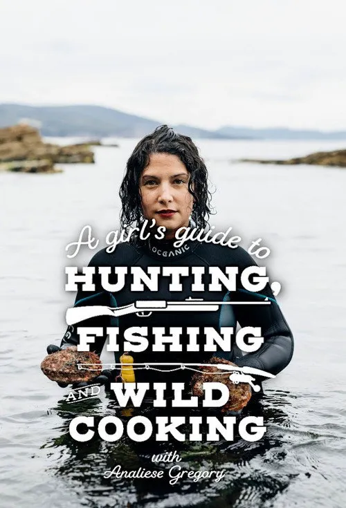 A Girl's Guide to Hunting, Fishing and Wild Cooking 第 1 季海报