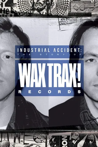 工业事故：记录Wax Trax!的故事海报