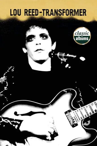 Classic Albums: Lou Reed - Transformer海报
