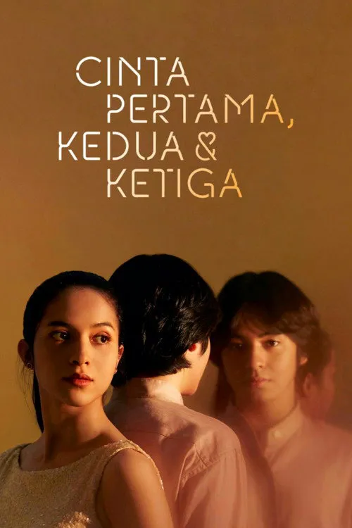 Cinta Pertama, Kedua, & Ketiga海报