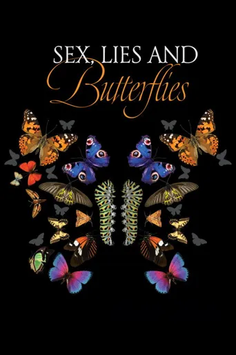 Sex, Lies and Butterflies海报