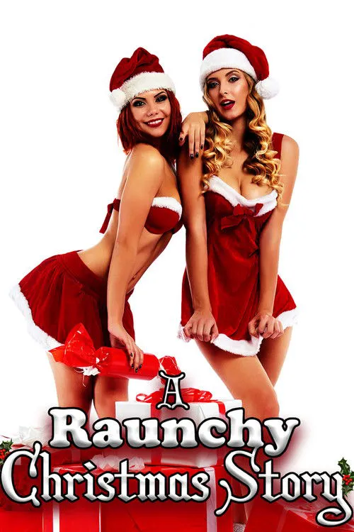 A Raunchy Christmas Story海报