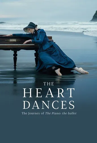 The Heart Dances - the journey of The Piano: the ballet海报